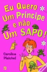 Image of Eu Quero Um Príncipe e não Um SAPO!