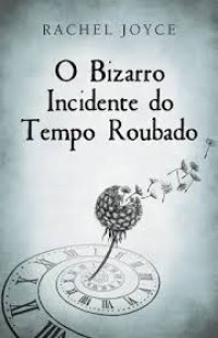 Image of O Bizarro Incidente do Tempo Roubado