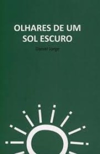 Image of Olhares de um sol escuro