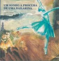 Image of Um sonho à procura de uma bailarina